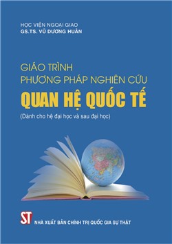 Giáo trình phương pháp nghiên cứu quan hệ quốc tế (Dành cho hệ đại học và sau đại học)