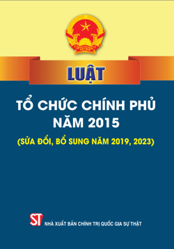 Luật Tổ chức Chính phủ năm 2015 (sửa đổi, bổ sung năm 2019, 2023)