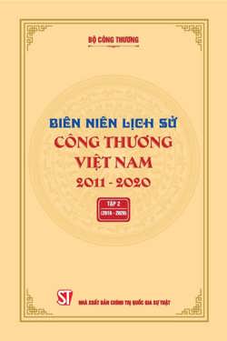 Biên niên Lịch sử Công thương Việt Nam 2011 - 2020: Tập 2 (2016-2020)