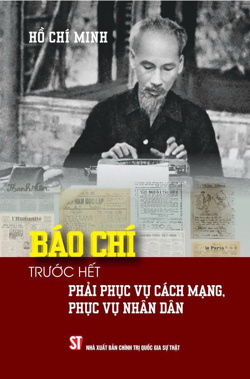 Báo chí trước hết phải phục vụ cách mạng, phục vụ nhân dân