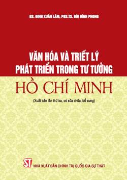 Văn hoá và triết lý phát triển trong tư tưởng Hồ Chí Minh (Xuất bản lần thứ ba, có sửa chữa, bổ sung)