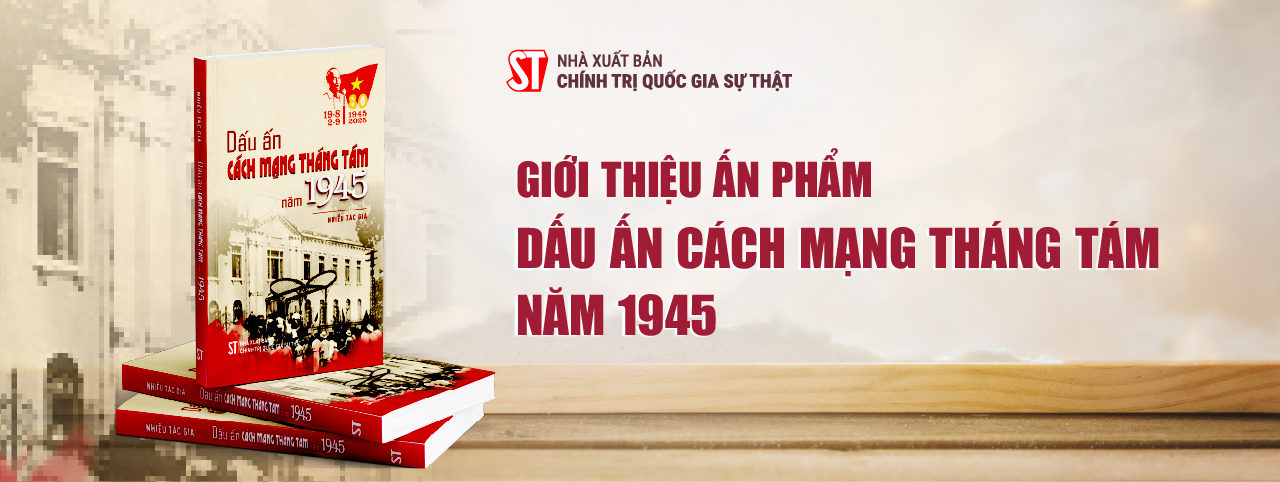 Ra mắt ấn phẩm Dấu ấn Cách mạng Tháng Tám năm 1945
