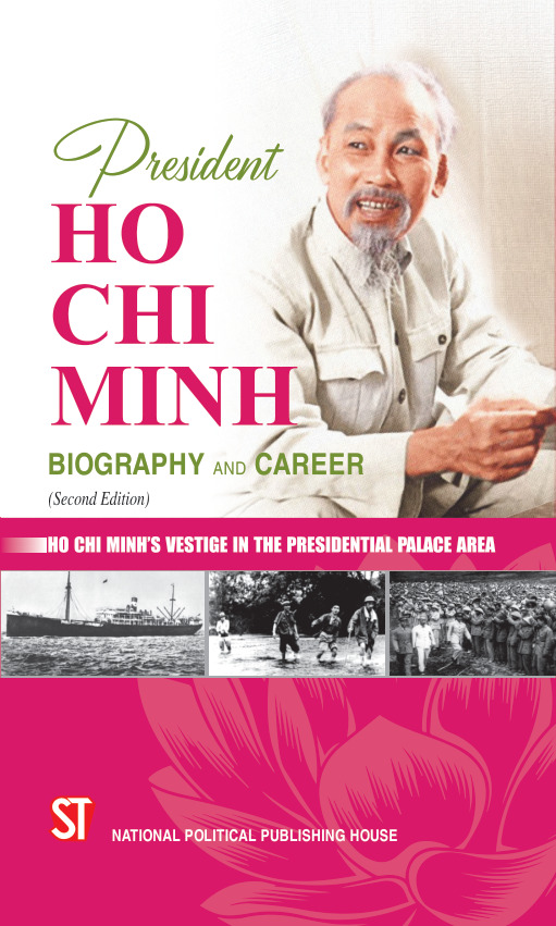 President Ho Chi Minh - Biography and Career (Second Edition)