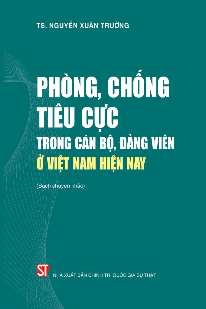 Phòng, chống tiêu cực trong cán bộ, đảng viên ở Việt Nam hiện nay (Sách chuyên khảo)