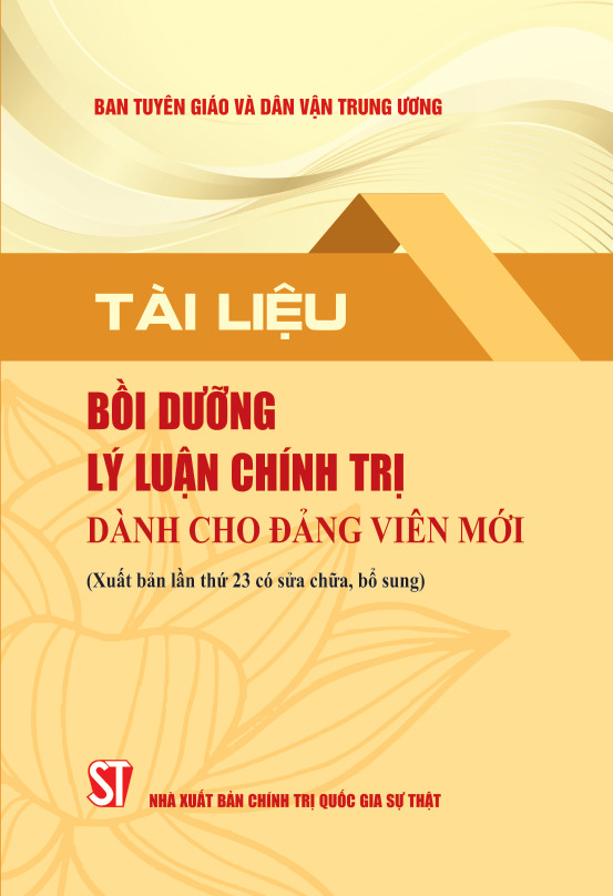Tài liệu bồi dưỡng lý luận chính trị dành cho đảng viên mới (Xuất bản lần thứ 23 có sửa chữa, bổ sung)