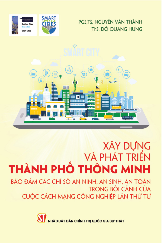 Xây dựng và phát triển thành phố thông minh bảo đảm các chỉ số an ninh, an sinh, an toàn trong bối cảnh của cuộc cách mạng công nghiệp lần thứ tư