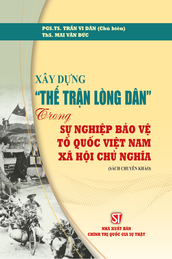 Xây dựng "thế trận lòng dân" trong sự nghiệp bảo vệ Tổ quốc Việt Nam xã hội chủ nghĩa (Sách chuyên khảo)