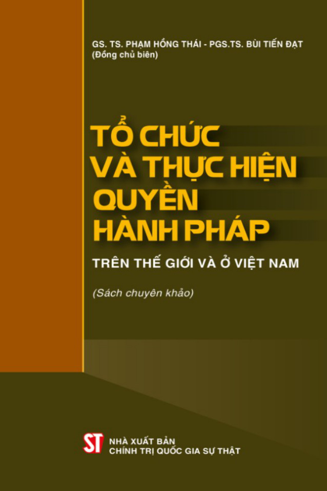 Tổ chức và thực hiện quyền hành pháp trên thế giới và ở Việt Nam (sách chuyên khảo)