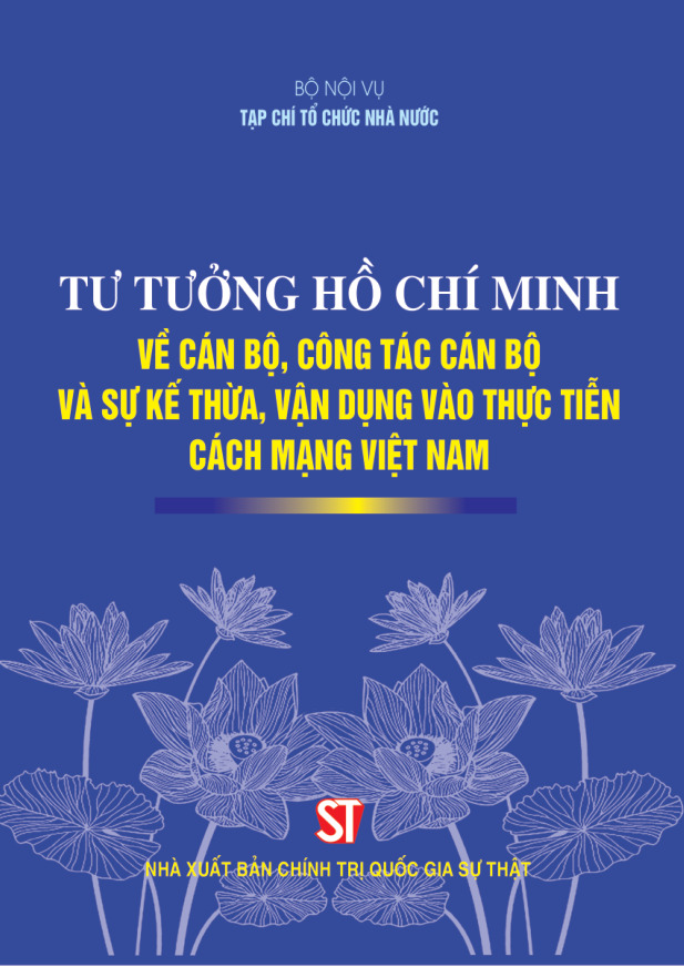 Tư tưởng Hồ Chí Minh về cán bộ, công tác cán bộ và sự kế thừa, vận dụng vào thực tiễn cách mạng Việt Nam