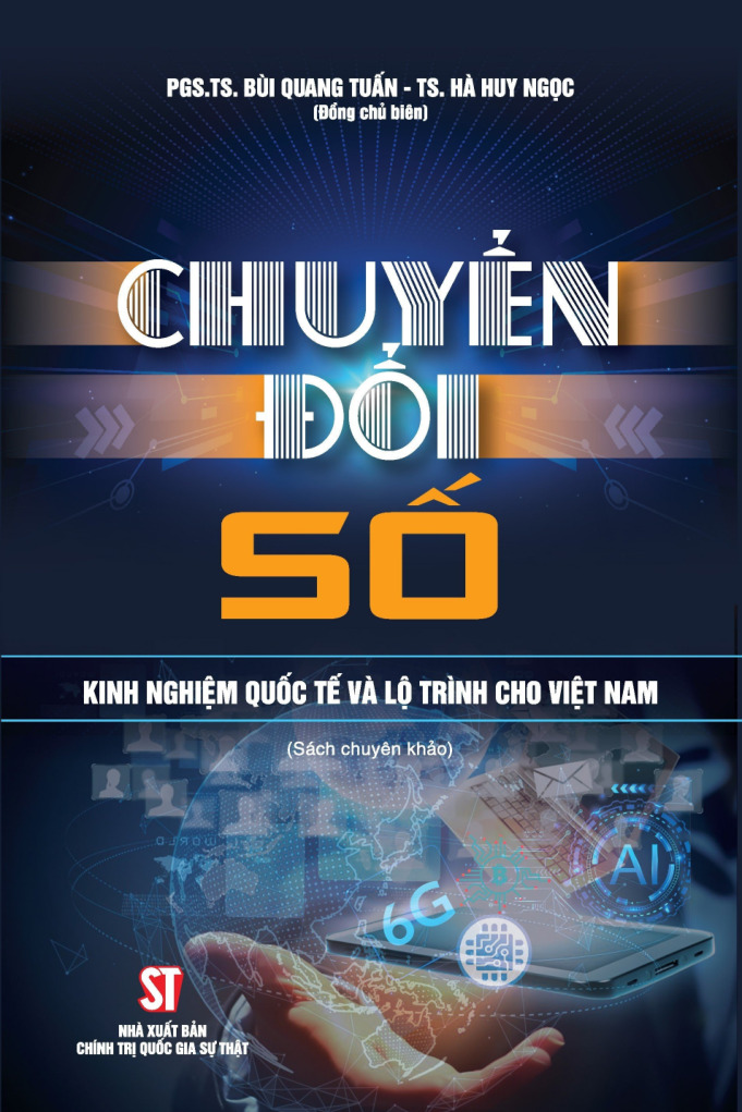 Chuyển đổi số - Kinh nghiệm quốc tế và lộ trình cho Việt Nam (Sách chuyên khảo) (Xuất bản lần thứ hai)