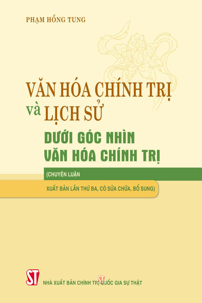 Văn hoá chính trị và lịch sử dưới góc nhìn văn hoá chính trị (Chuyên luận) (Xuất bản lần thứ ba, có sửa chữa, bổ sung)