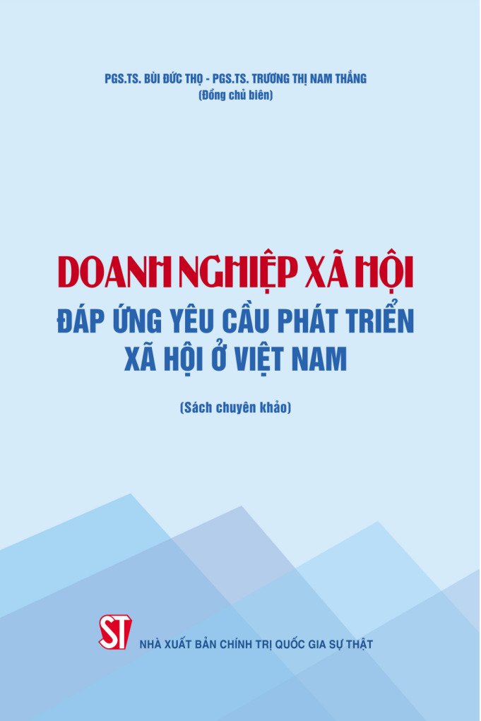 Doanh nghiệp xã hội đáp ứng yêu cầu phát triển xã hội ở Việt Nam (Sách chuyên khảo)