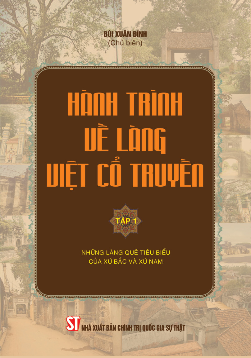 Hành trình về làng Việt cổ truyền Tập 1: Những làng quê tiêu biểu của xứ Bắc và xứ Nam