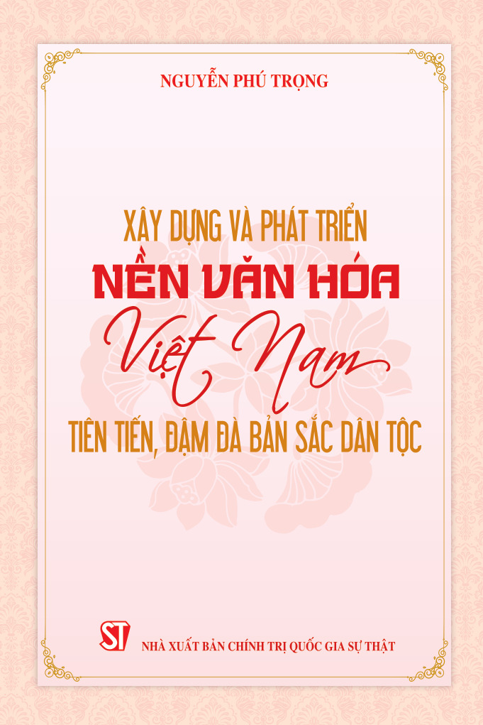 Xây dựng và phát triển nền văn hoá Việt Nam tiên tiến, đậm đà bản sắc dân tộc