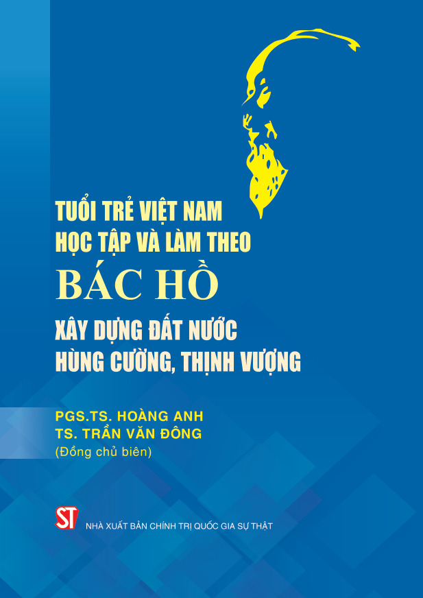 Tuổi trẻ Việt Nam học tập và làm theo Bác Hồ xây dựng đất nước hùng cường, thịnh vượng