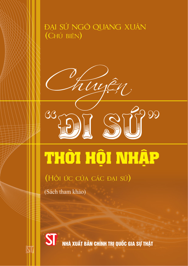 Chuyện "đi sứ" thời hội nhập (Hồi ức của các đại sứ) (Sách tham khảo)