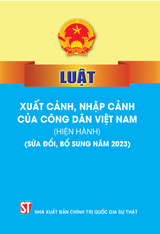Luật Xuất cảnh, nhập cảnh của công dân Việt Nam (hiện hành) (sửa đổi, bổ sung năm 2023)