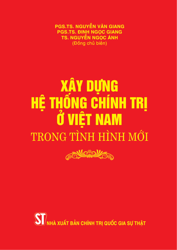 Xây dựng hệ thống chính trị ở Việt Nam trong tình hình mới