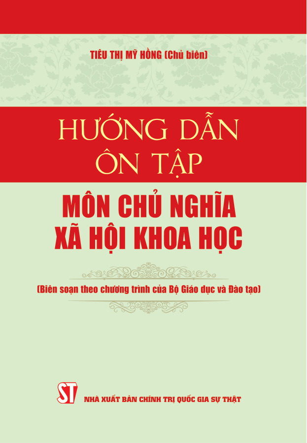Hướng dẫn ôn tập môn Chủ nghĩa xã hội khoa học (Biên soạn theo chương trình của Bộ Giáo dục và Đào tạo)