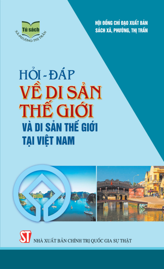 Hỏi - đáp về di sản thế giới và di sản thế giới tại Việt Nam