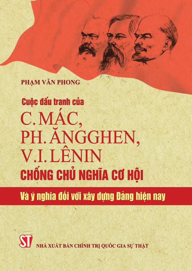Cuộc đấu tranh của C.Mác, Ph.Ăngghen, V.I.Lênin chống chủ nghĩa cơ hội và ý nghĩa đối với xây dựng Đảng hiện nay