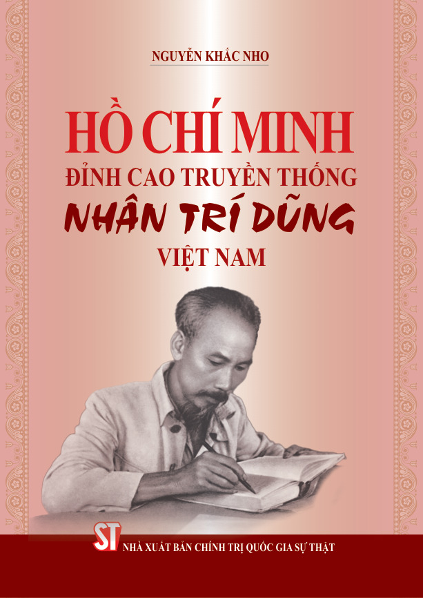 Hồ Chí Minh - Đỉnh cao truyền thống Nhân Trí Dũng Việt Nam