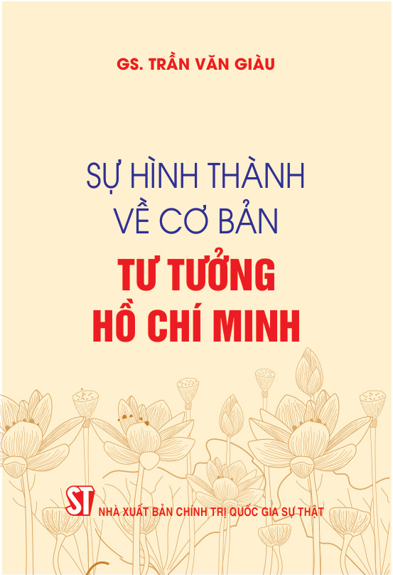 Sự hình thành về cơ bản tư tưởng Hồ Chí Minh