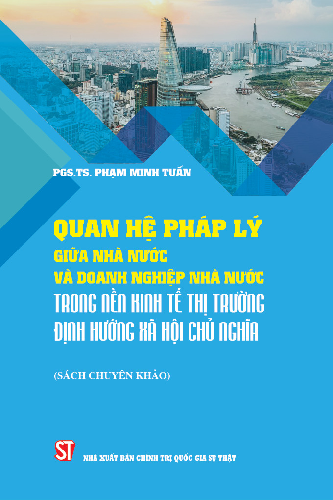 Quan hệ pháp lý giữa Nhà nước và doanh nghiệp nhà nước trong nền kinh tế thị trường định hướng xã hội chủ nghĩa (Sách chuyên khảo)