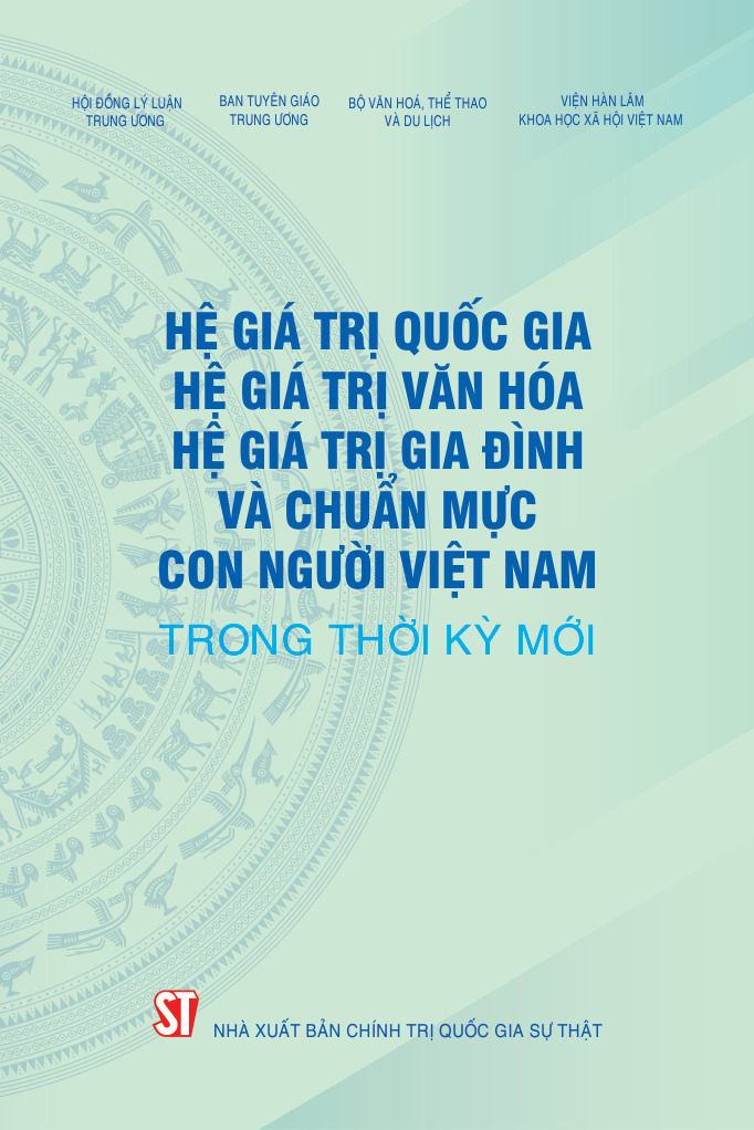 Hệ giá trị quốc gia, hệ giá trị văn hoá, hệ giá trị gia đình và chuẩn mực con người Việt Nam trong thời kỳ mới