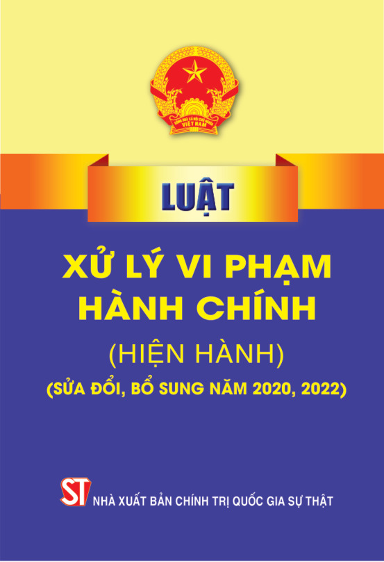 Luật Xử lý vi phạm hành chính (hiện hành) (sửa đổi, bổ sung năm 2020, 2022)