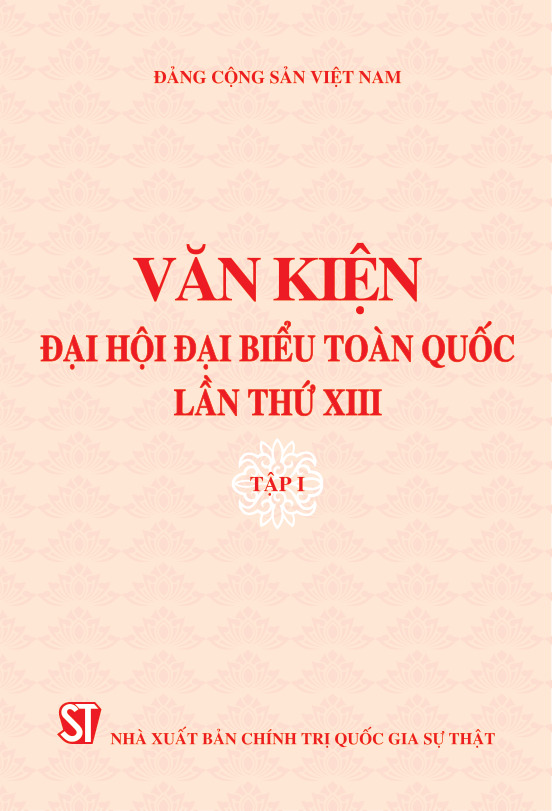 Văn kiện Đại hội đại biểu toàn quốc lần thứ XIII - Tập I