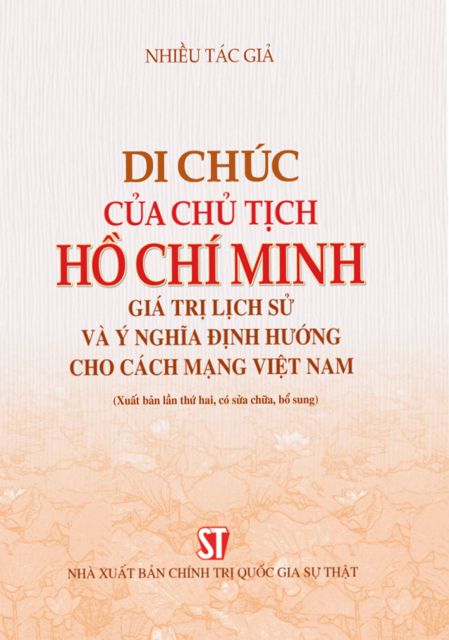 Di chúc của Chủ tịch Hồ Chí Minh - Giá trị lịch sử và ý nghĩa định hướng cho cách mạng Việt Nam (Xuất bản lần thứ hai, có sửa chữa, bổ sung)