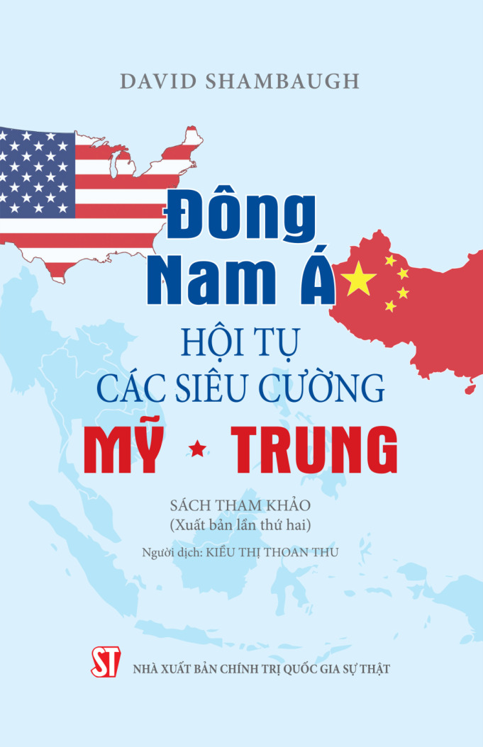 Đông Nam Á - Hội tụ các siêu cường Mỹ - Trung (Sách tham khảo) (Xuất bản lần thứ hai)