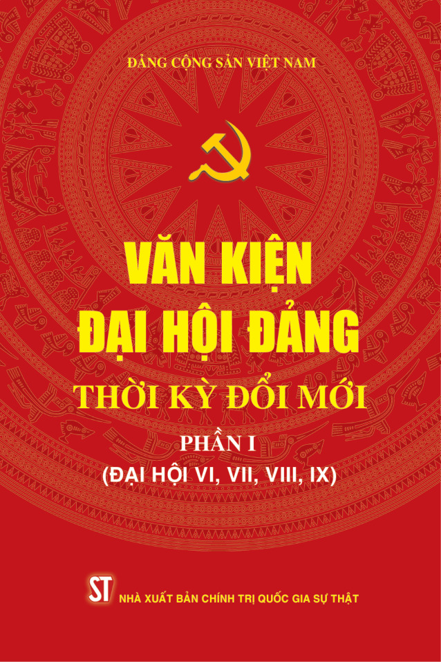 Văn kiện Đại hội Đảng thời kỳ đổi mới - Phần I - (Đại hội VI, VII, VIII, IX)