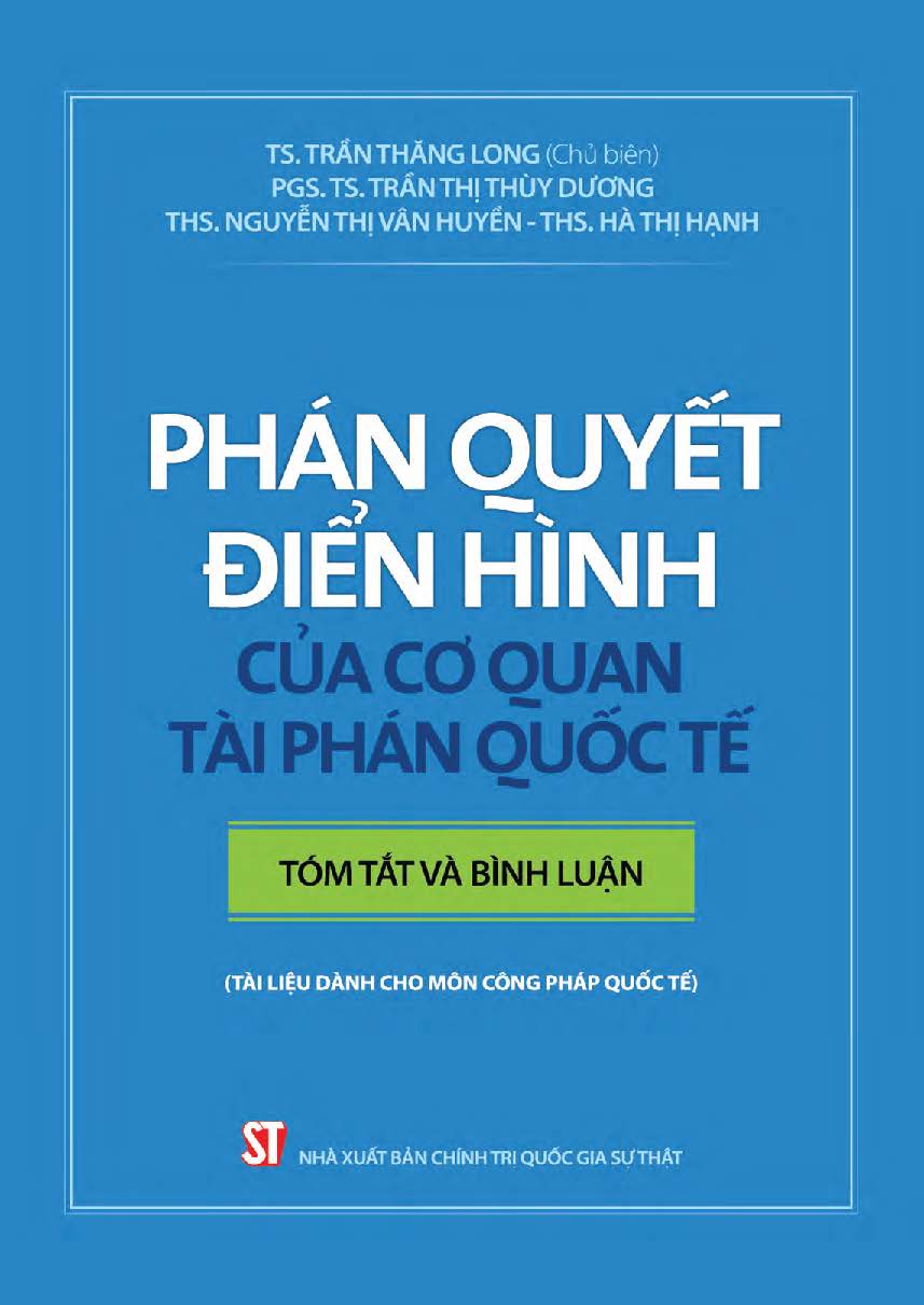 Phán quyết điển hình của cơ quan tài phán quốc tế - Tóm tắt và bình luận (Tài liệu dành cho môn Công pháp quốc tế)
