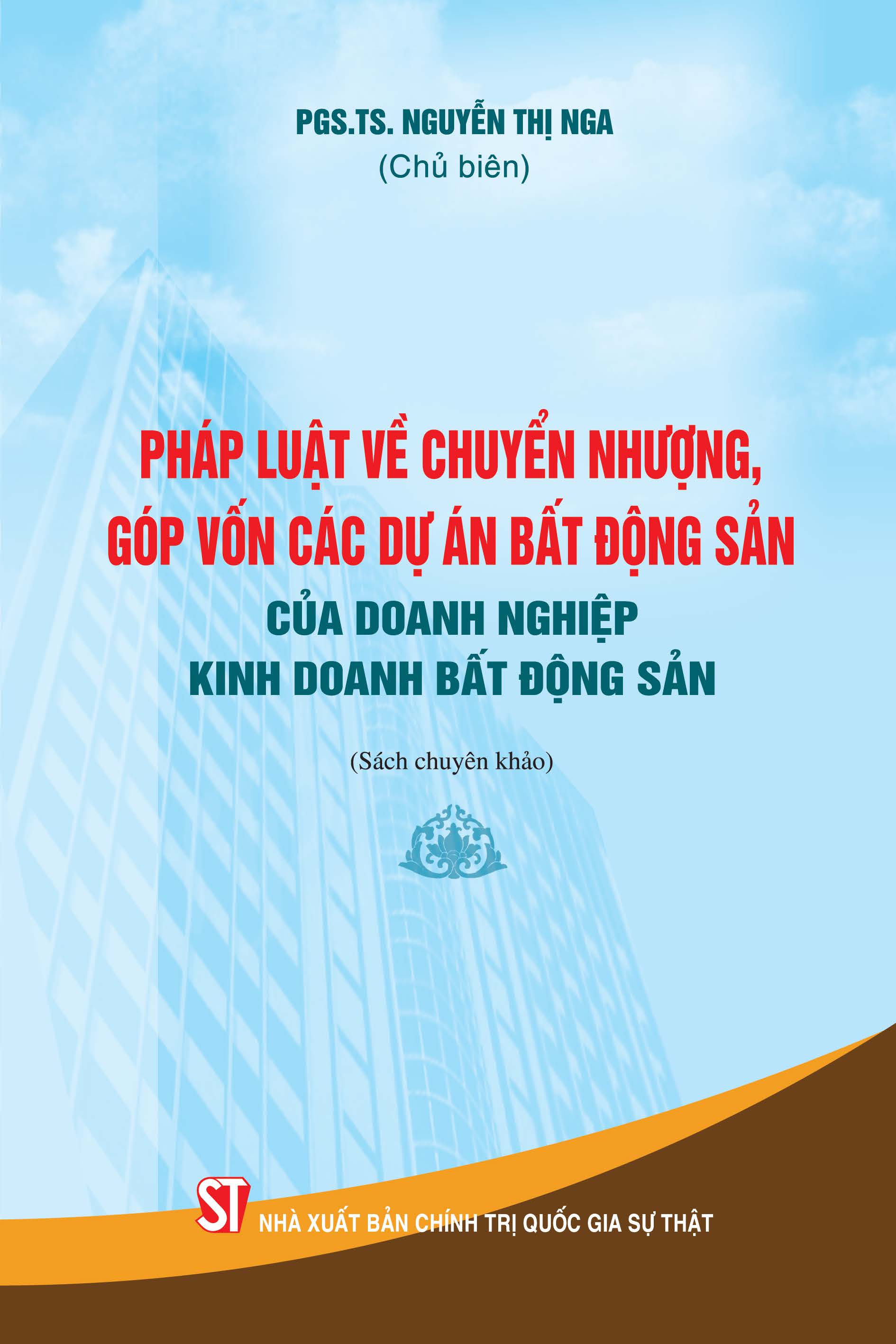 Pháp luật về chuyển nhượng, góp vốn các dự án bất động sản của doanh nghiệp kinh doanh bất động sản (Sách chuyên khảo)