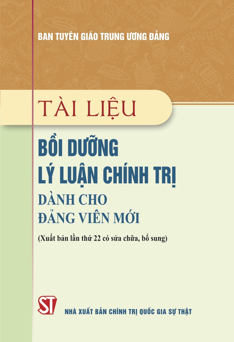 Tài liệu bồi dưỡng lý luận chính trị đảng dành cho đảng viên mới (Xuất bản lần thứ 22 có sửa chữa, bổ sung)
