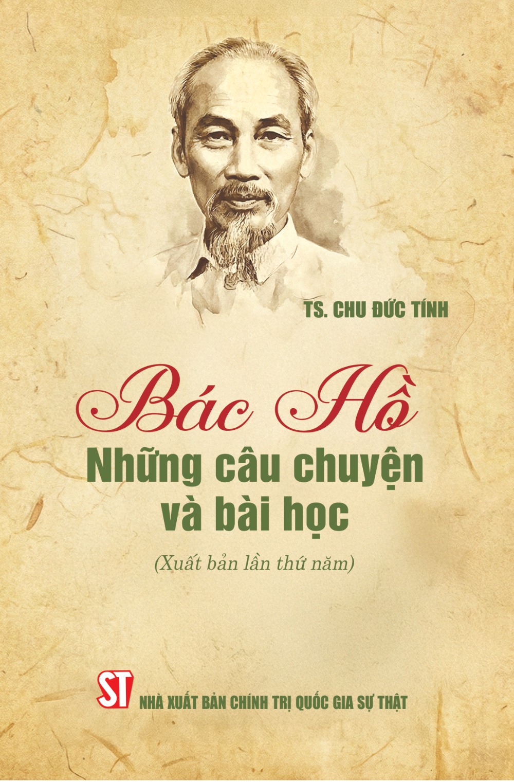 Bác Hồ - Những câu chuyện và bài học (Xuất bản lần thứ năm)