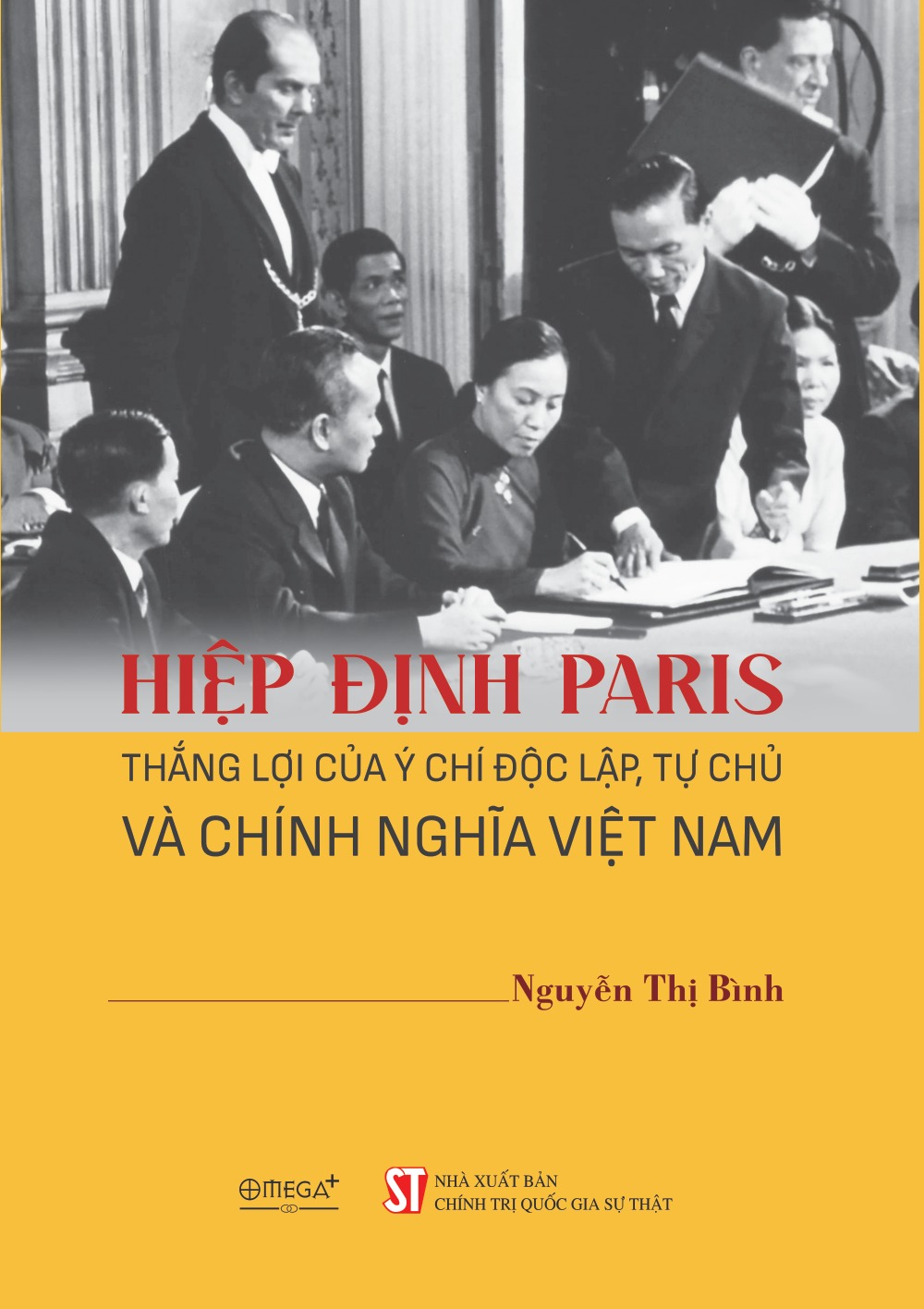 Hiệp định Paris - Thắng lợi của ý chí độc lập, tự chủ và chính nghĩa Việt Nam