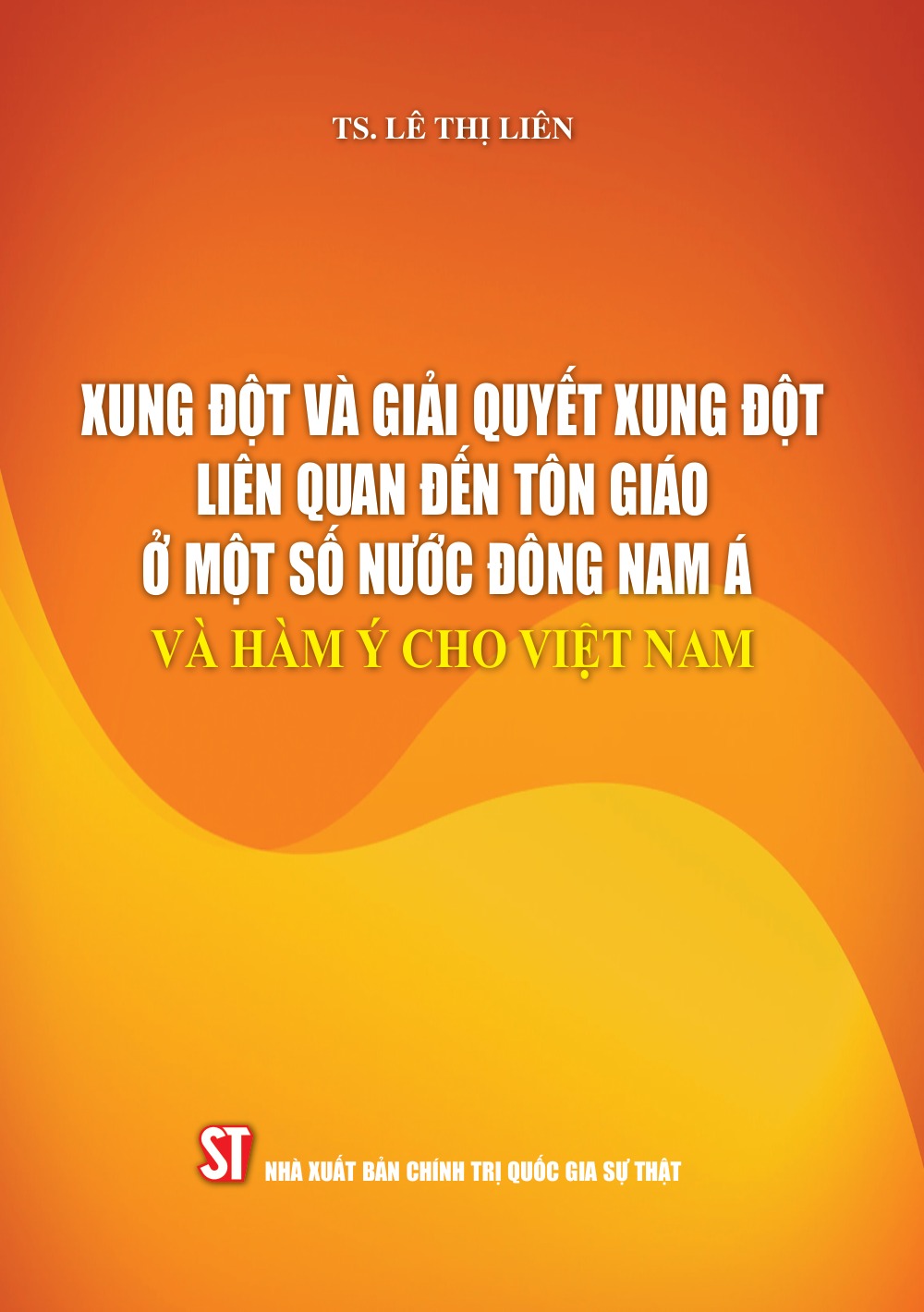 Xung đột và giải quyết xung đột liên quan đến tôn giáo ở một số nước Đông Nam Á và hàm ý cho Việt Nam