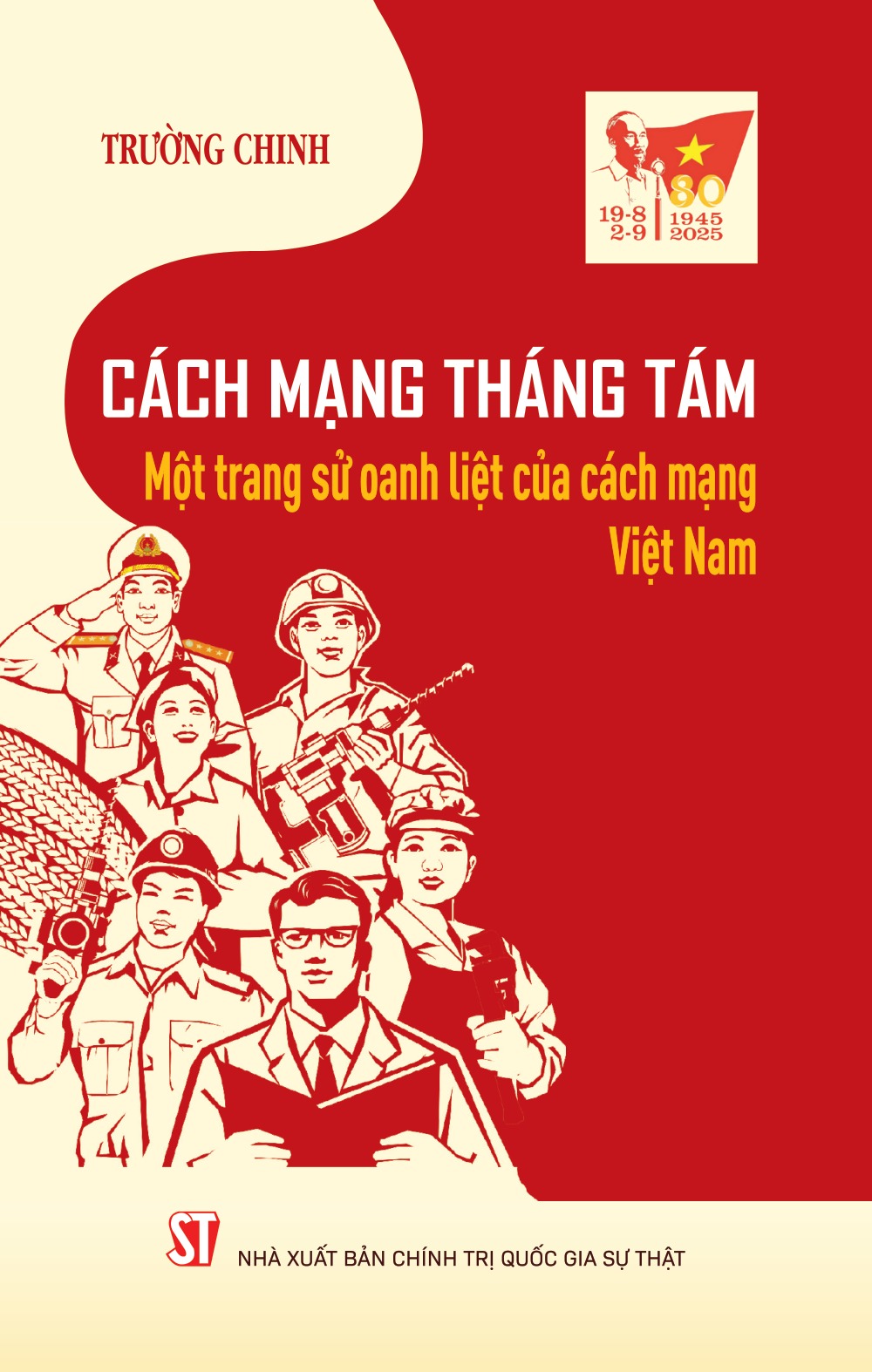 Cách mạng Tháng Tám - Một trang sử oanh liệt của cách mạng Việt Nam