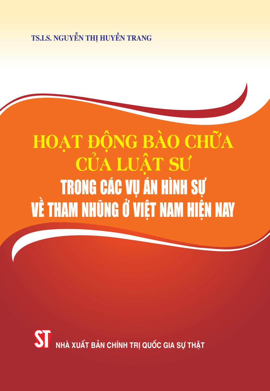 Hoạt động bào chữa của luật sư trong các vụ án hình sự về tham nhũng ở Việt Nam hiện nay
