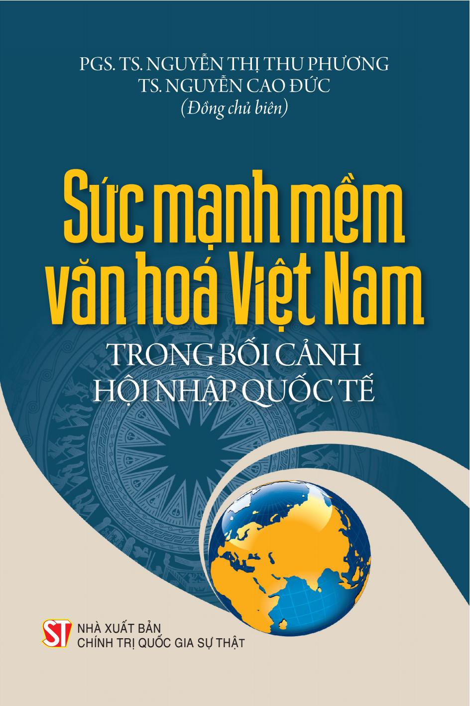 Sức mạnh mềm văn hóa Việt Nam trong bối cảnh hội nhập quốc tế