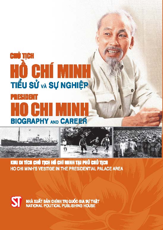 Chủ tịch Hồ Chí Minh - Tiểu sử và sự nghiệp
 President Ho Chi Minh - Biography and career