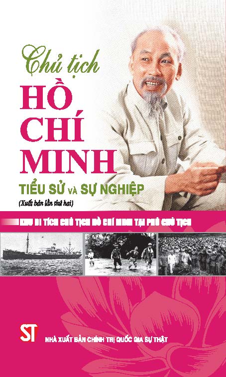 Chủ tịch Hồ Chí Minh - Tiểu sử và sự nghiệp (Xuất bản lần thứ hai)