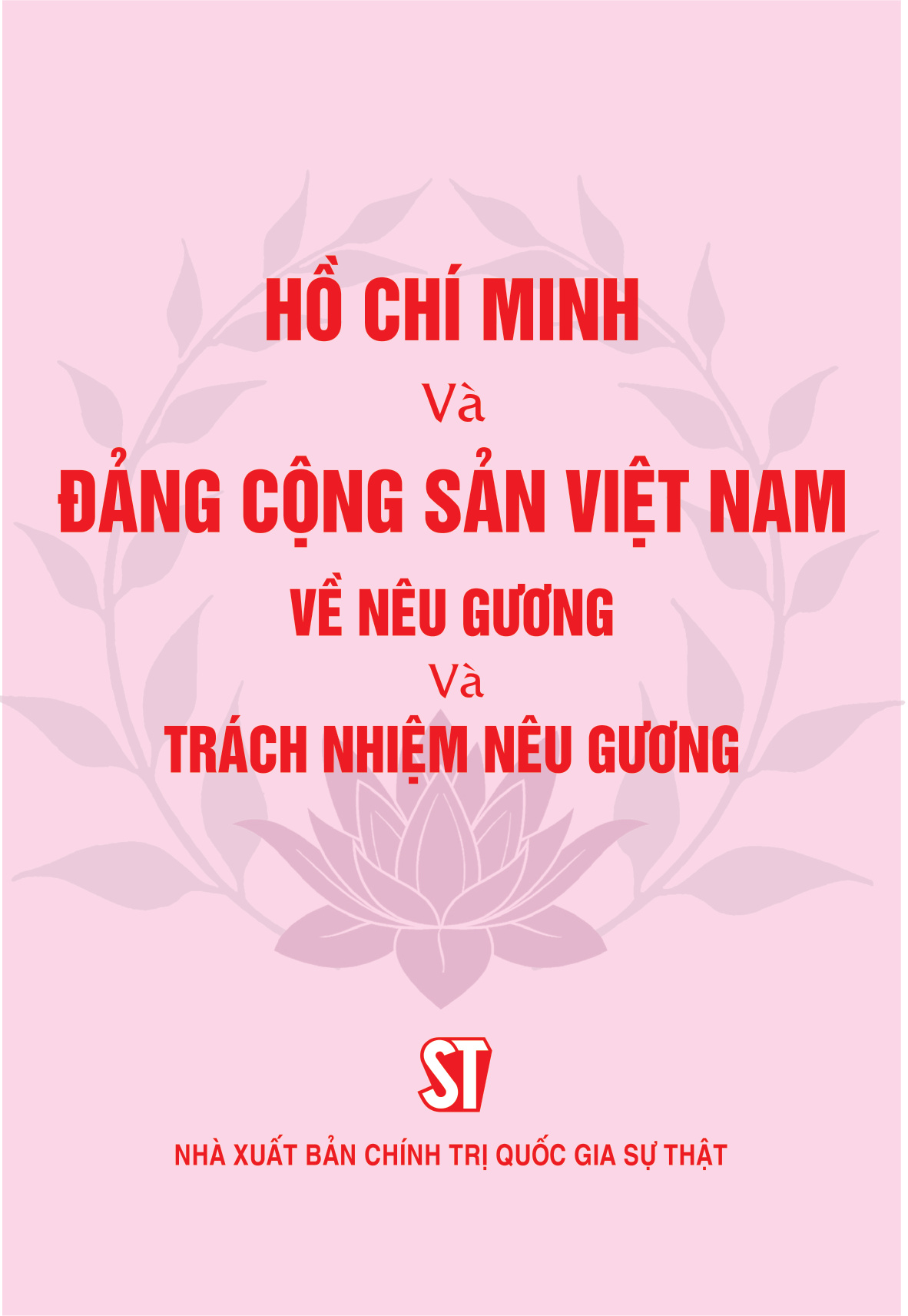 Hồ Chí Minh và Đảng Cộng sản Việt Nam về nêu gương và trách nhiệm nêu gương