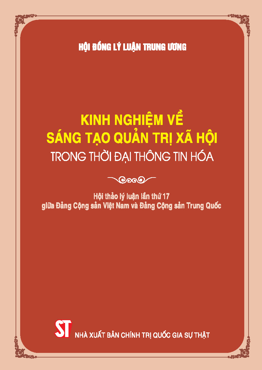 Kinh nghiệm về sáng tạo quản trị xã hội trong thời đại thông tin hoá (Hội thảo lý luận lần thứ 17 giữa Đảng Cộng sản Việt Nam và Đảng Cộng sản Trung Quốc)