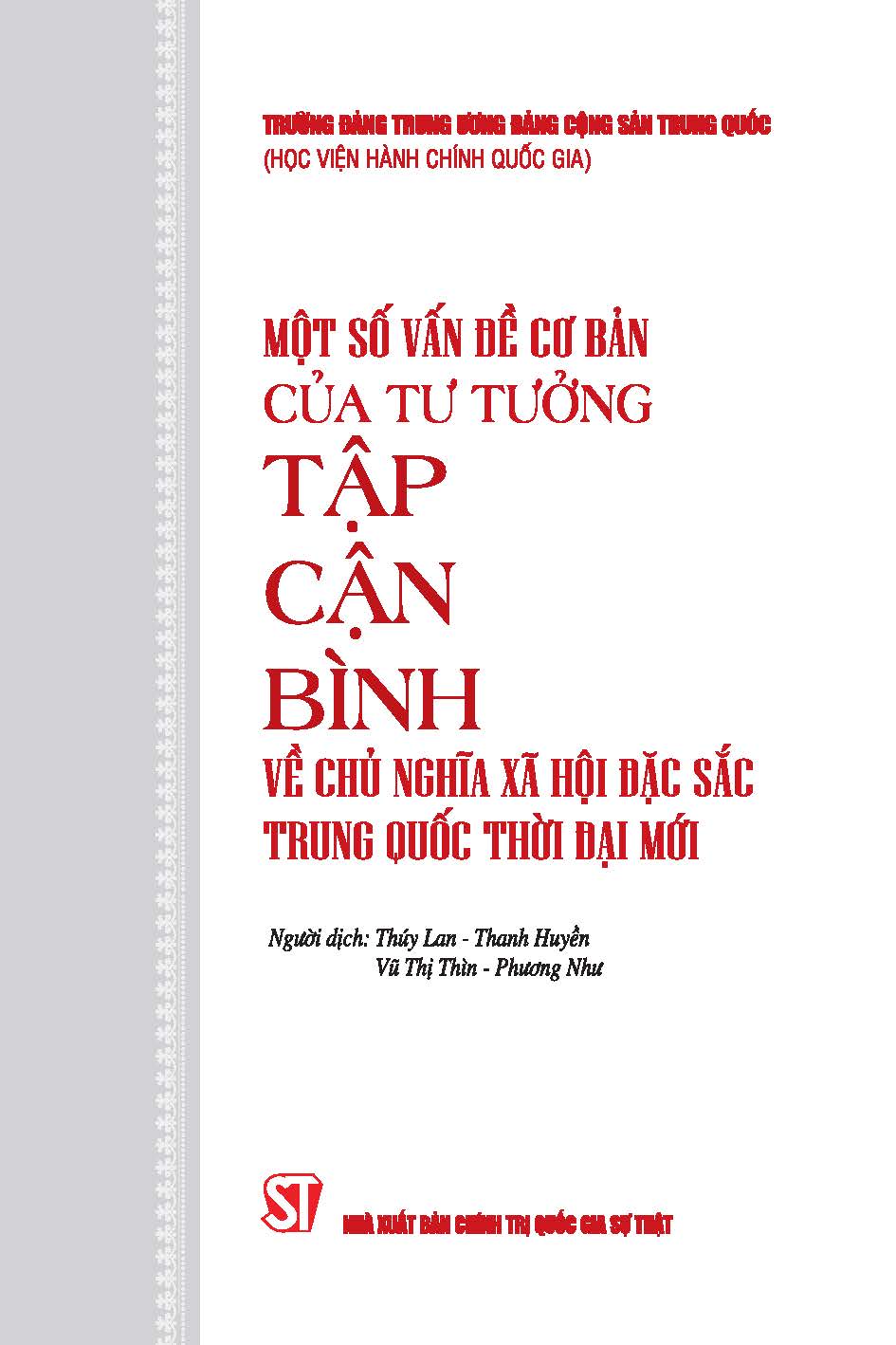Một số vấn đề cơ bản của tư tưởng Tập Cận Bình về chủ nghĩa xã hội đặc sắc Trung Quốc thời đại mới