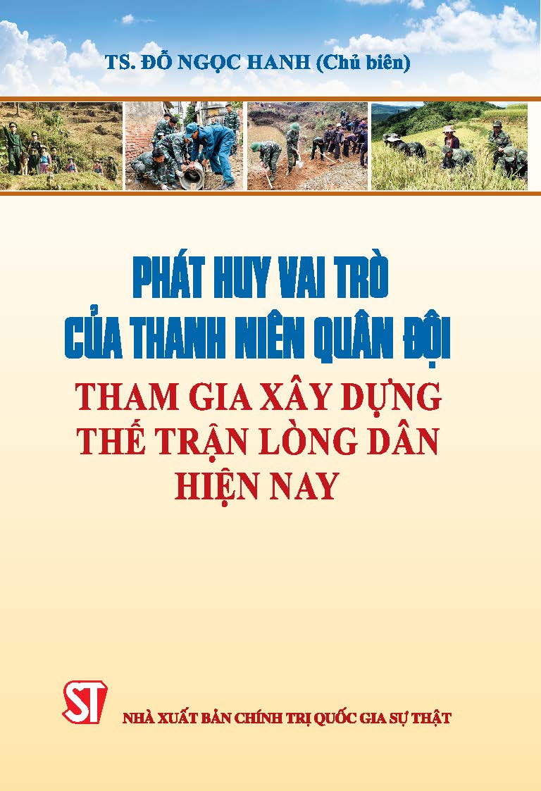 Phát huy vai trò của thanh niên quân đội tham gia xây dựng thế trận lòng dân hiện nay