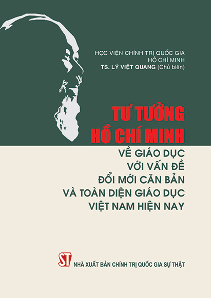 Tư tưởng Hồ Chí Minh về giáo dục với vấn đề đổi mới căn bản và toàn diện giáo dục Việt Nam hiện nay